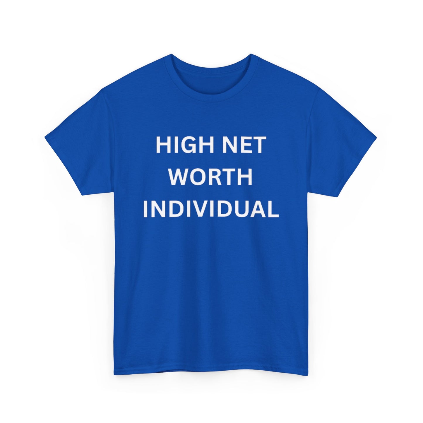 High Net Worth Individual Tee, Funny T-Shirt, Gift for Wealthy Friends, Casual Wear, Everyday Humor Shirt, Budget Friendly Style