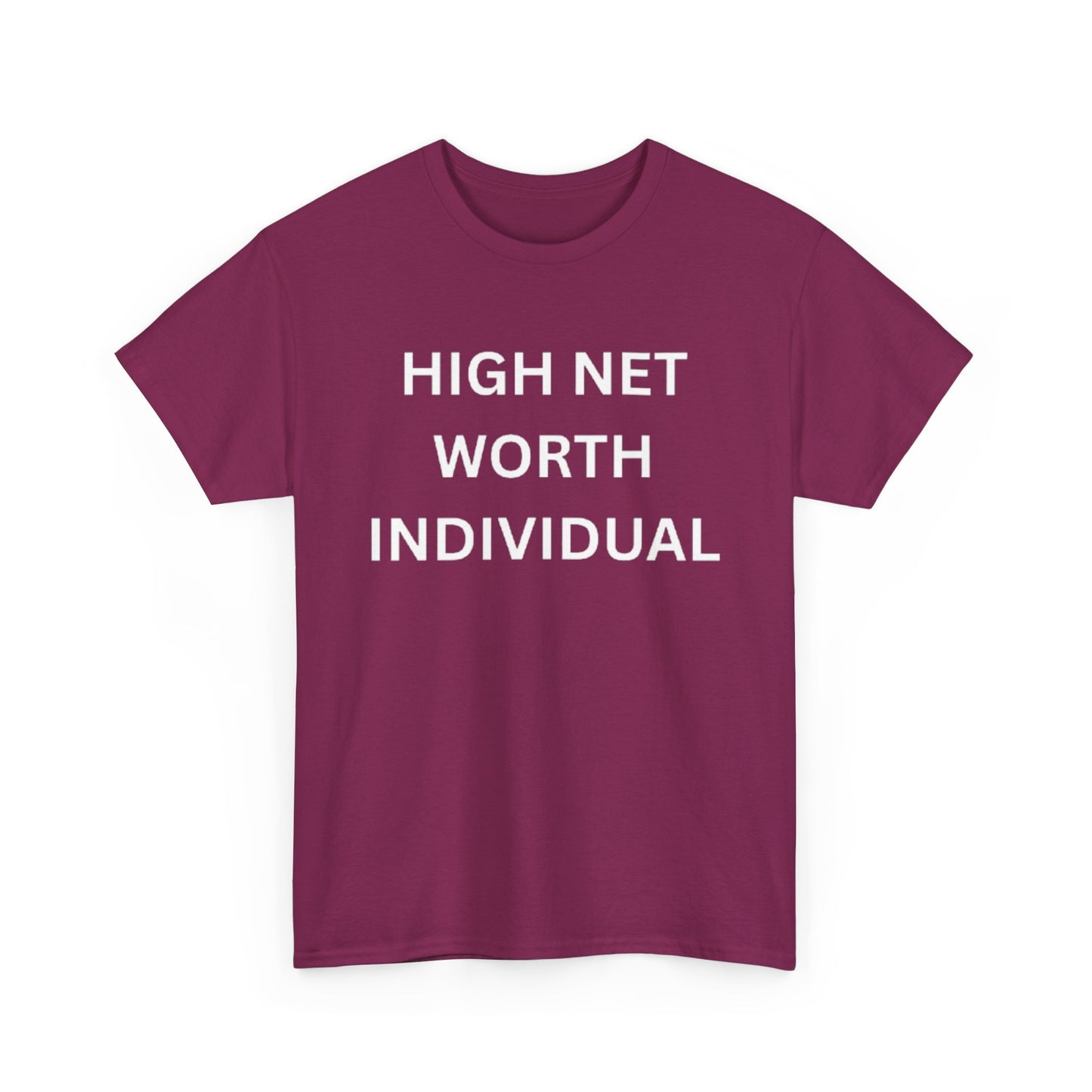 High Net Worth Individual Tee, Funny T-Shirt, Gift for Wealthy Friends, Casual Wear, Everyday Humor Shirt, Budget Friendly Style
