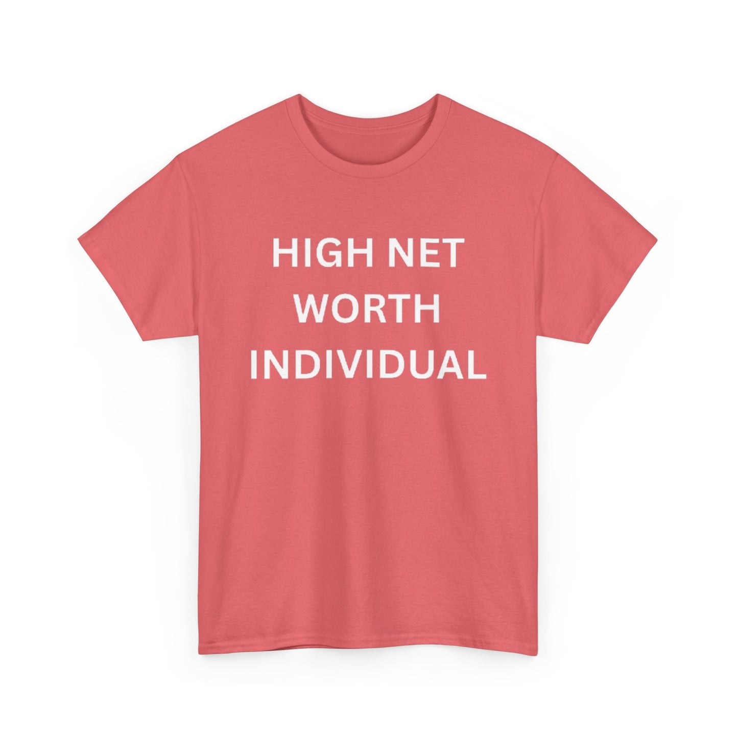 High Net Worth Individual Tee, Funny T-Shirt, Gift for Wealthy Friends, Casual Wear, Everyday Humor Shirt, Budget Friendly Style