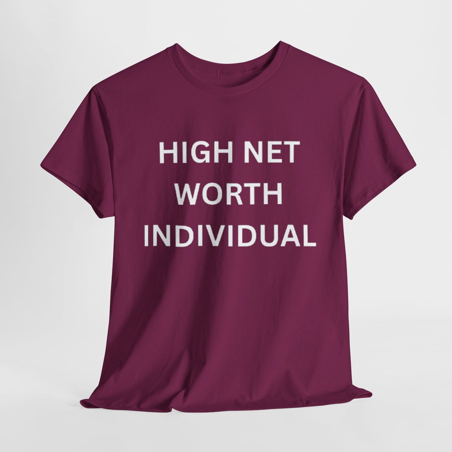 High Net Worth Individual Tee, Funny T-Shirt, Gift for Wealthy Friends, Casual Wear, Everyday Humor Shirt, Budget Friendly Style