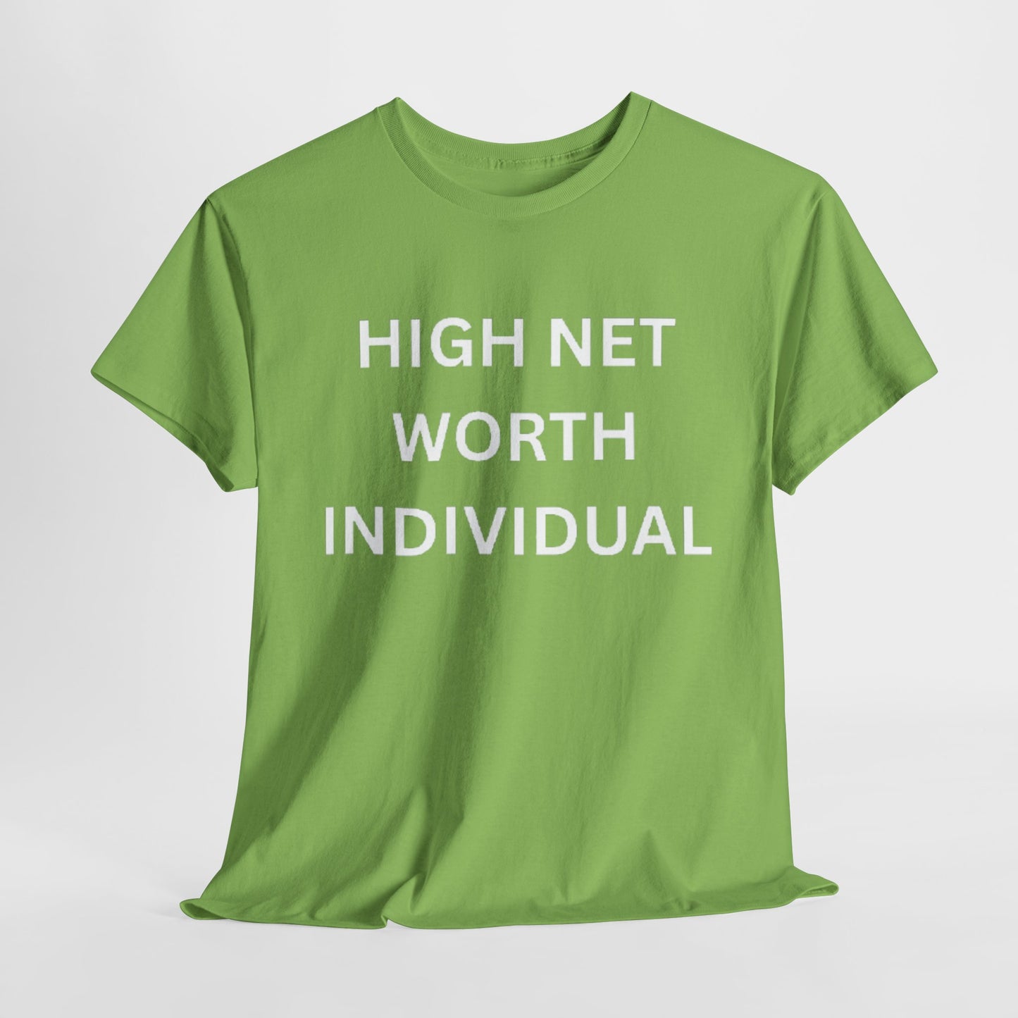 High Net Worth Individual Tee, Funny T-Shirt, Gift for Wealthy Friends, Casual Wear, Everyday Humor Shirt, Budget Friendly Style