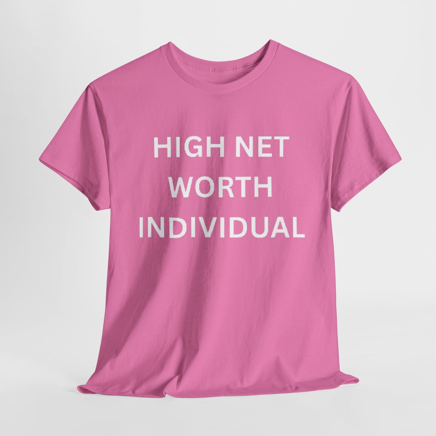 High Net Worth Individual Tee, Funny T-Shirt, Gift for Wealthy Friends, Casual Wear, Everyday Humor Shirt, Budget Friendly Style