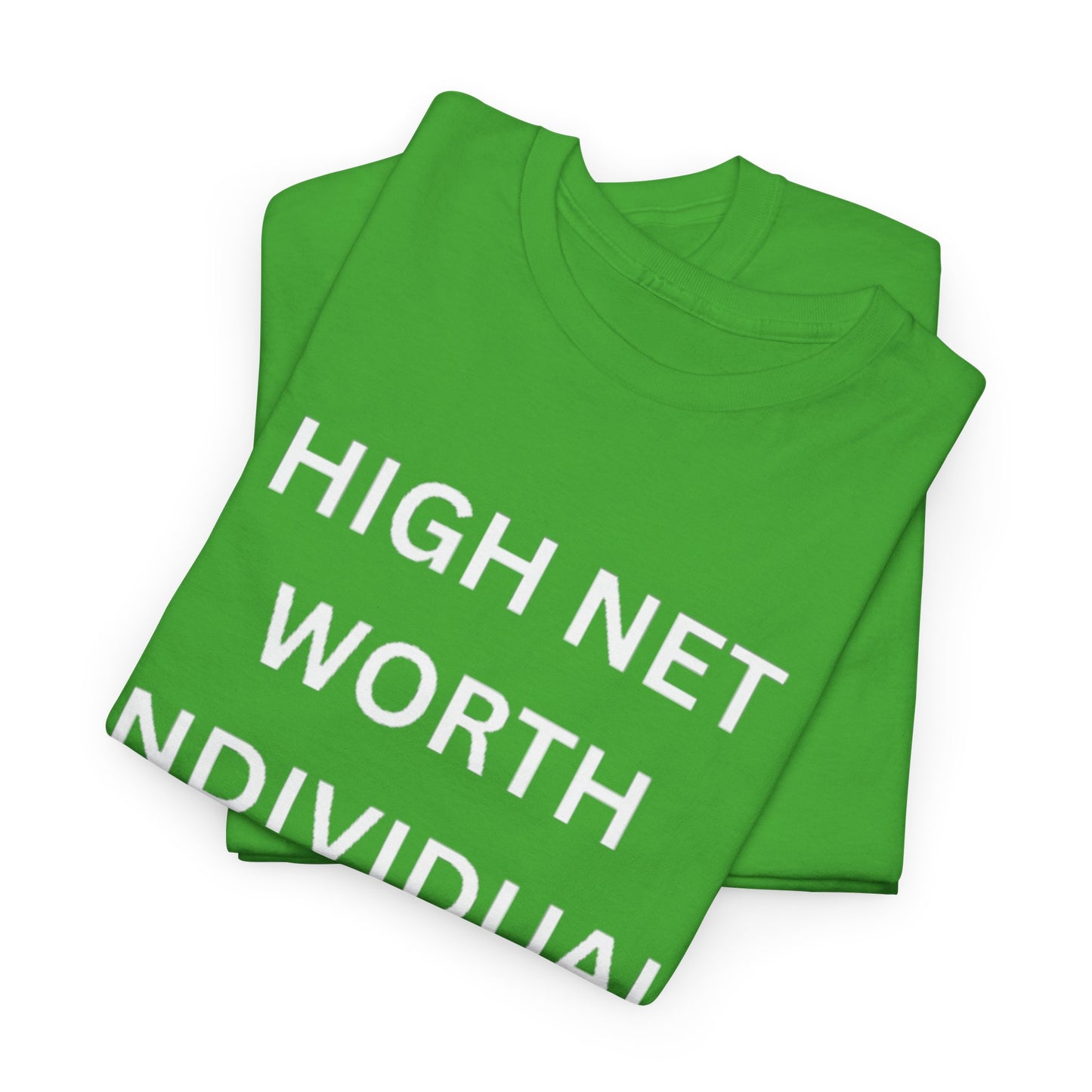 High Net Worth Individual Tee, Funny T-Shirt, Gift for Wealthy Friends, Casual Wear, Everyday Humor Shirt, Budget Friendly Style