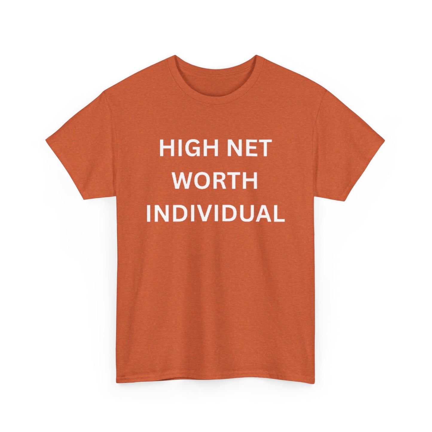 High Net Worth Individual Tee, Funny T-Shirt, Gift for Wealthy Friends, Casual Wear, Everyday Humor Shirt, Budget Friendly Style