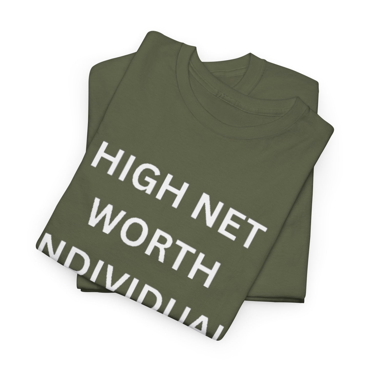High Net Worth Individual Tee, Funny T-Shirt, Gift for Wealthy Friends, Casual Wear, Everyday Humor Shirt, Budget Friendly Style