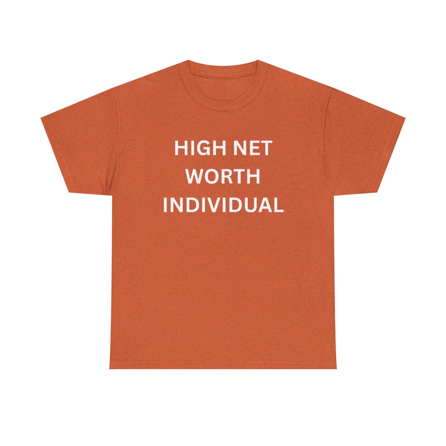High Net Worth Individual Tee, Funny T-Shirt, Gift for Wealthy Friends, Casual Wear, Everyday Humor Shirt, Budget Friendly Style