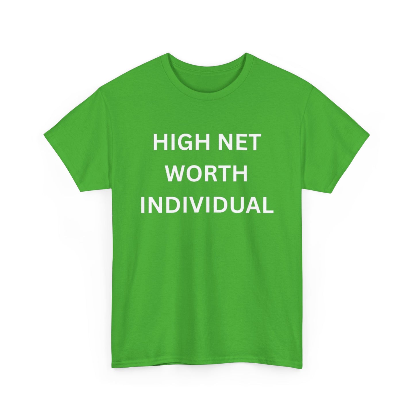High Net Worth Individual Tee, Funny T-Shirt, Gift for Wealthy Friends, Casual Wear, Everyday Humor Shirt, Budget Friendly Style