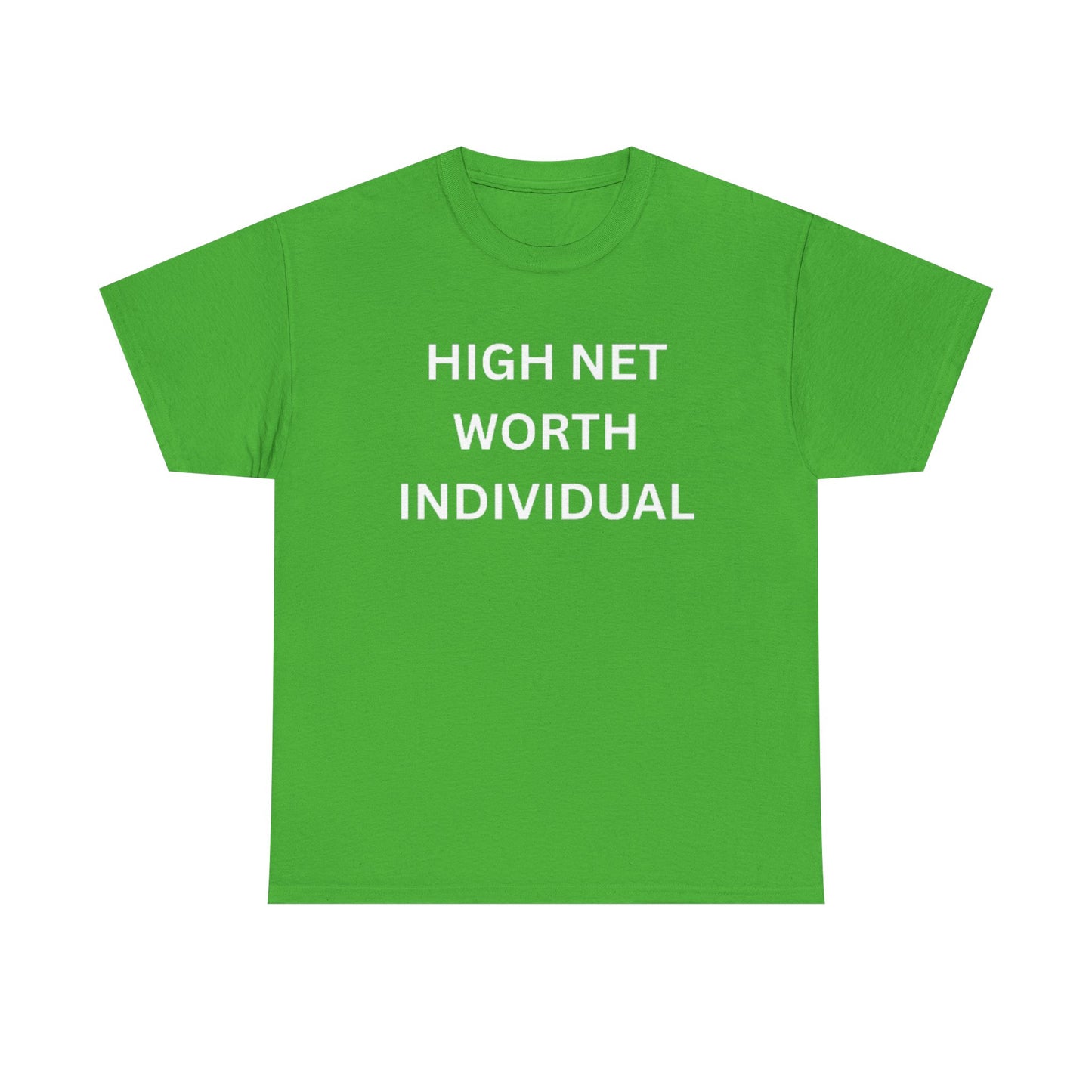 High Net Worth Individual Tee, Funny T-Shirt, Gift for Wealthy Friends, Casual Wear, Everyday Humor Shirt, Budget Friendly Style