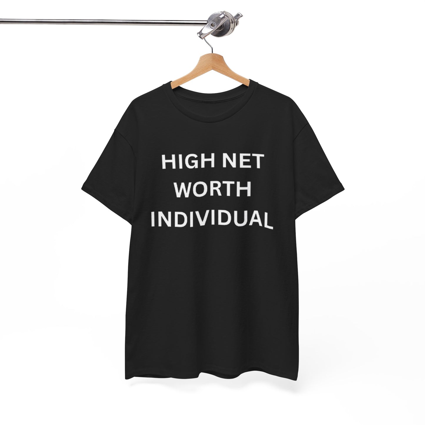 High Net Worth Individual Tee, Funny T-Shirt, Gift for Wealthy Friends, Casual Wear, Everyday Humor Shirt, Budget Friendly Style