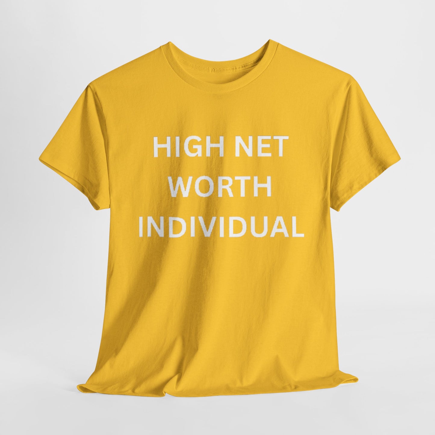 High Net Worth Individual Tee, Funny T-Shirt, Gift for Wealthy Friends, Casual Wear, Everyday Humor Shirt, Budget Friendly Style